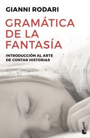 GRAMATICA DE LA FANTASIA.. | Gianni Rodari