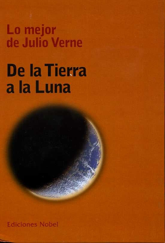 DE LA TIERRA A LA LUNA * | Julio Verne