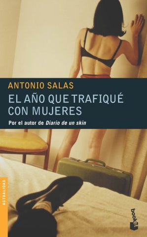 EL AÑO QUE TRAFIQUÉ CON MUJERES | ANTONIO SALAS
