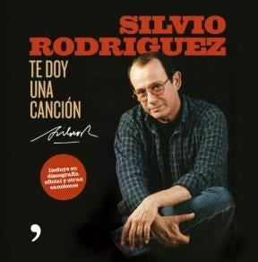 Silvio Rodriguez, Te doy una canción | Silvio Rodríguez