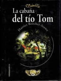La cabaña del tío Tom | Harriet Beecher Stowe