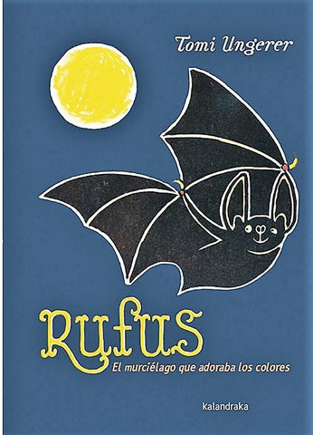 EL MURCIÉLAGO RUFUS.. | TOMI UNGERER