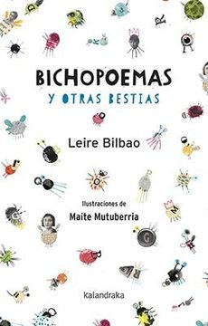 BICHOPOEMAS Y OTRAS BESTIAS.. | LEIRE  BILBAO