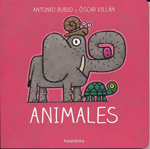 ANIMALES (DE LA CUNA A LA LUNA).. | Antonio Rubio