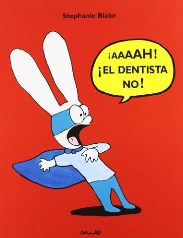 ¡Aaaah! ¡El dentista no! | Stephanie Blake