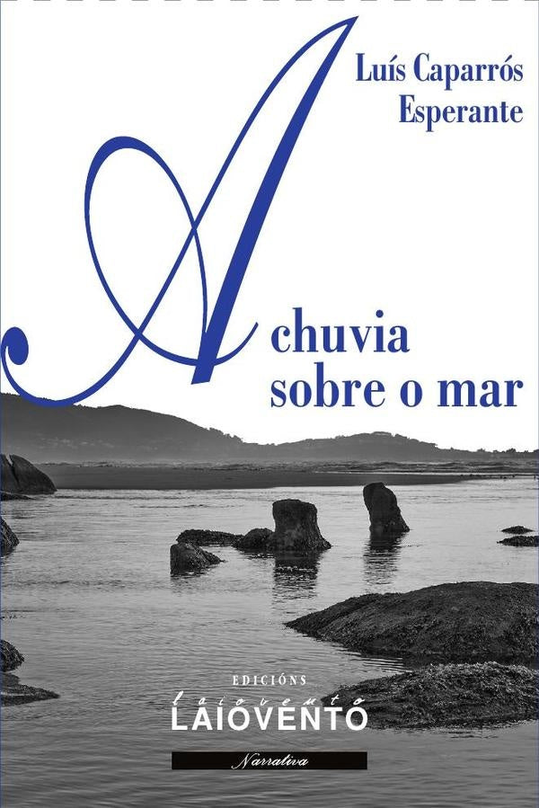 A chuvia sobre o mar | Luis  Caparrós Esperante