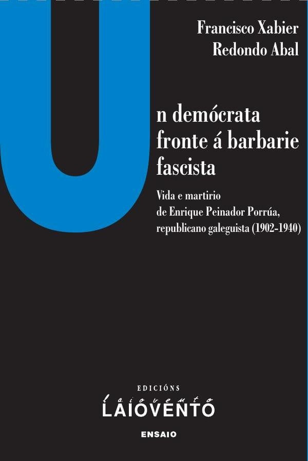 Un demócrata fronte á barbarie fascista | Francisco Javier Redondo Abal