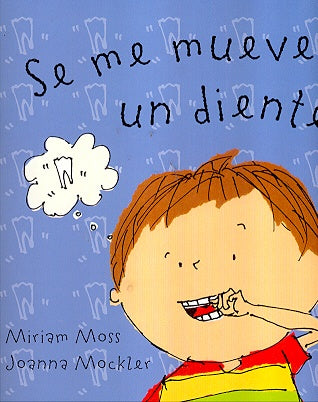 Se me mueve un diente/ A Tooth is Loose (Spanish Edition) | Miriam Moss