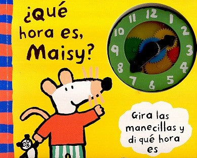 Que hora es, Maisy? / What Time Is It, Maisy? (Maisy Mouse) (Spanish Edition) | Lucy Cousins