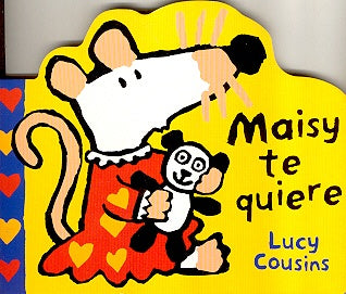 Maisy te quiere / Maisy Loves You (Maisy Mouse) (Spanish Edition) | Lucy Cousins