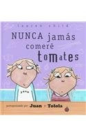 NUNCA JAMÃS COMERÃ TOMATES/: I Will Never Not Ever Eat A Tomato (Spanish Edition) | Lauren Child