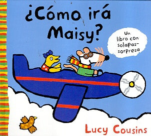 Como ira Maisy / How Will Maisy Go (Maisy Mouse) (Spanish Edition) | Lucy Cousins