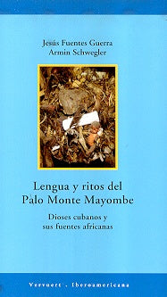 Lengua y ritos del Palo Monte Mayombe | Fuentes Guerra, Schwegler