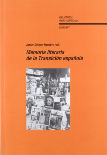 Memoria literaria de la Transición española | Javier Gómez-Montero