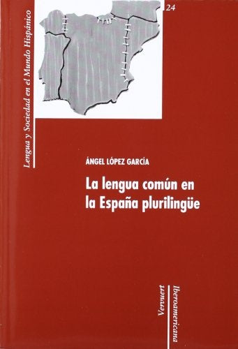 La lengua común en la España plurilingüe | Ángel López García