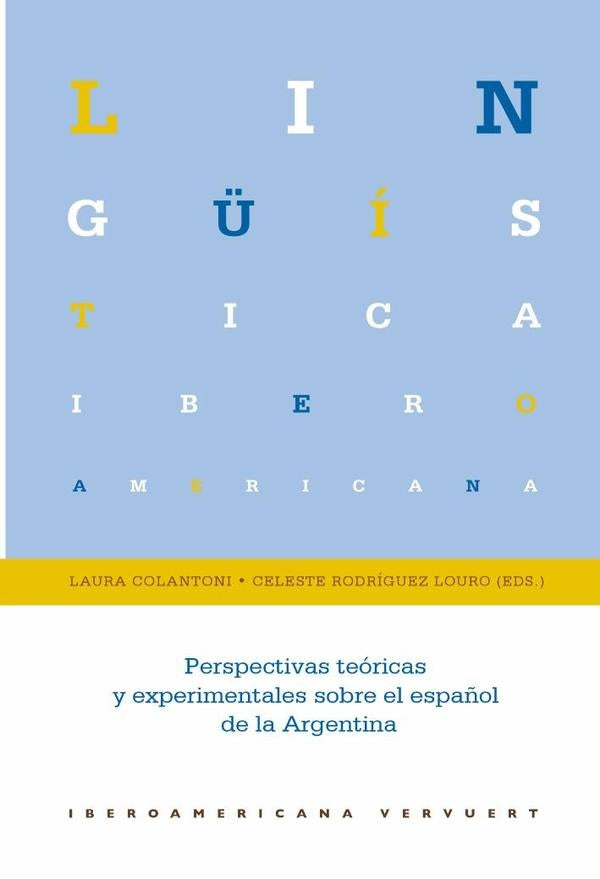Perspectivas teóricas y experimentales sobre el español de la Argentina | Rodríguez Louro, Colantoni