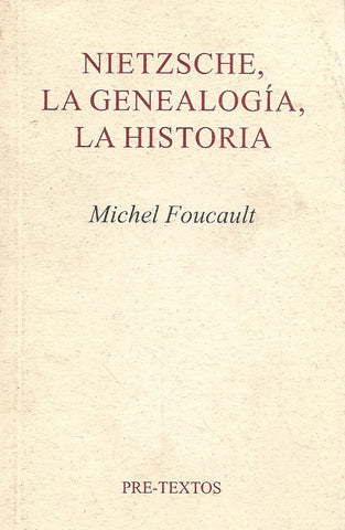 NIETZSCHE: LA GENEALOGIA, LA HISTORIA.. | Foucault-Vázquez Pérez