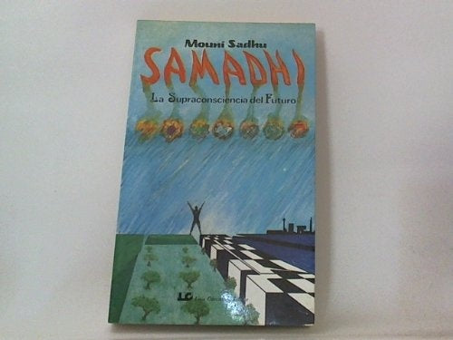 SAMADHI. LA SUPRACONCIENCIA DEL FUTURO   | Mouni Sadhu