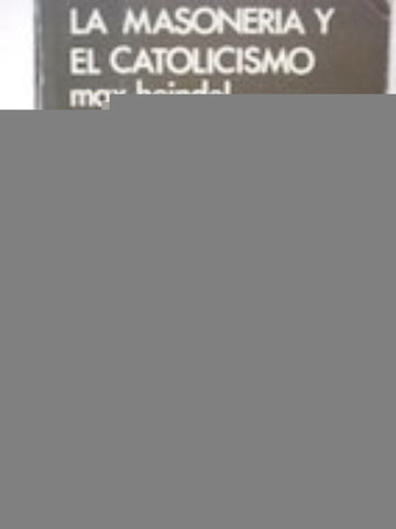 La masoneria y el catolicismo | Max Heindel