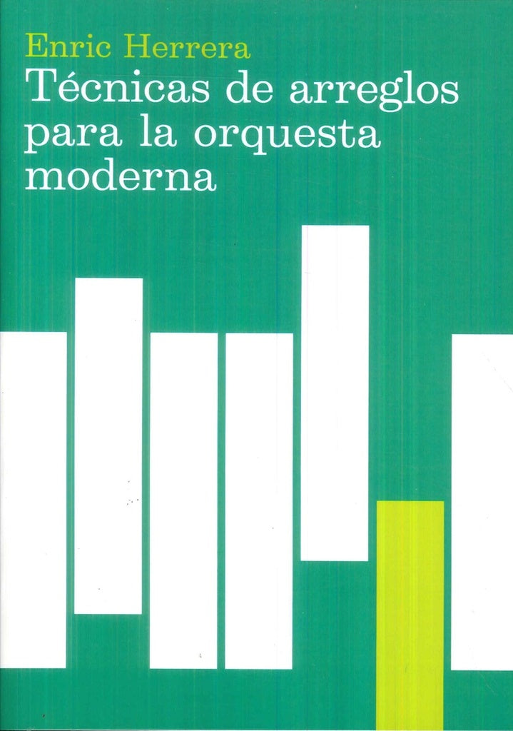 Técnicas de arreglos para la orquesta moderna | Enric Herrera