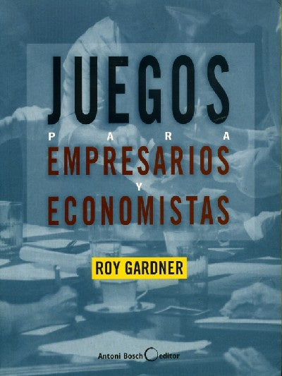 Juegos para empresarios y economistas | GARDNER, Calvo y otros