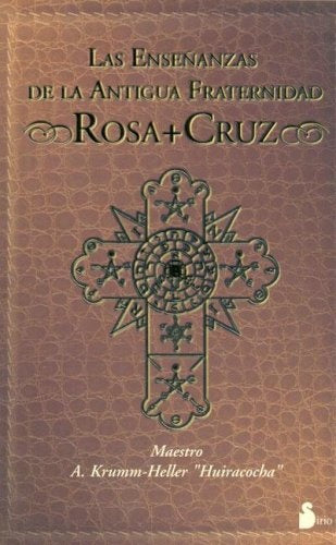 Las enseñanzas de la antigua fraternidad Rosacruz | Dr. Krumm Heller