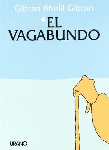 EL VAGABUNDO.. | Khalil Gibran