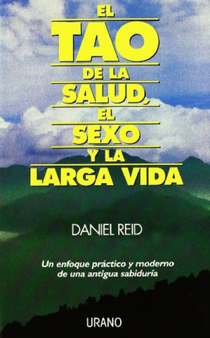 EL TAO DE LA SALUD EL SEXO Y LA LARGA VIDA | Daniel Reid