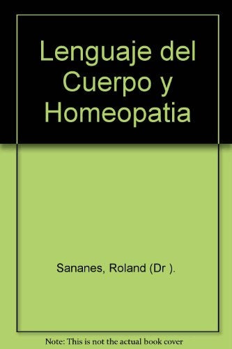 El lenguaje del cuerpo y homeopatìa | Roland Sananés