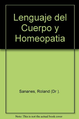 El lenguaje del cuerpo y homeopatìa | Roland Sananés