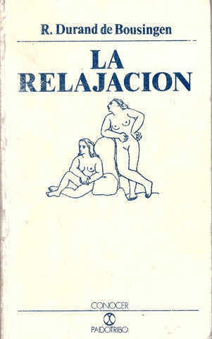 LA RELAJACION.. | R. DURAN DE BOUSINGEN