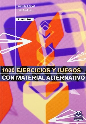 1000 EJERCICIOS Y JUEGOS CON MATERIAL ALTERNATIVO.. | Carles Jardí Pinyol