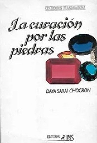 LA CURACION POR LAS PIEDRAS.. | Daya Sarai Chocron