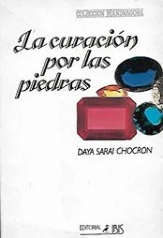 LA CURACION POR LAS PIEDRAS.. | Daya Sarai Chocron