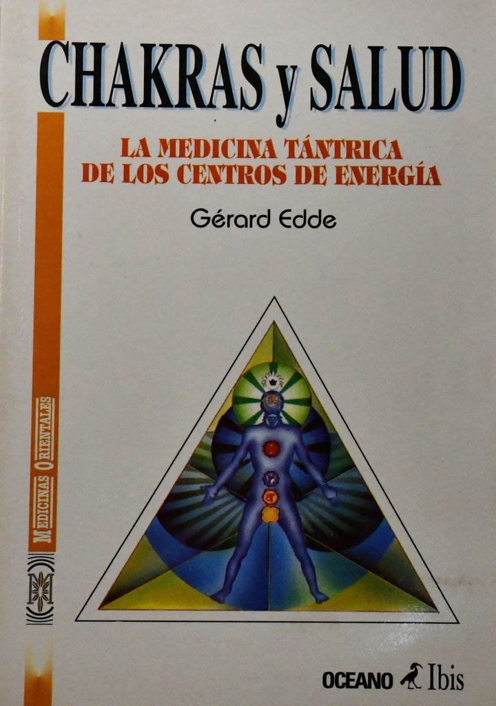 CHAKRAS Y SALUD LA MEDICINA TANTRICA DE LOS CENTROS DE ENERGIA.. | Gérard Edde
