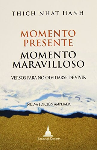 Momento presente, momento maravilloso | Thich Nhat Hanh