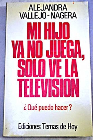 MI HIJO YA NO JUEGA SOLO VE LA TELEVISION.. | Alejandra Vallejo-Nagera