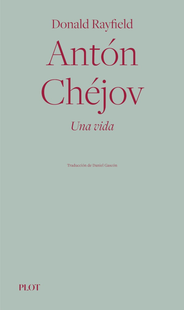 Antón Chéjov. Una vida | Donald Rayfield