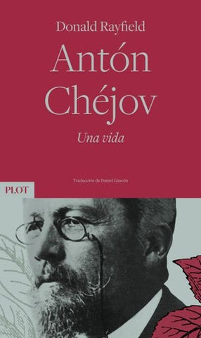 Antón Chéjov. Una vida | Donald Rayfield