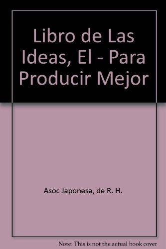 EL LIBRO DE LAS IDEAS. PARA PRODUCIR MEJOR..
