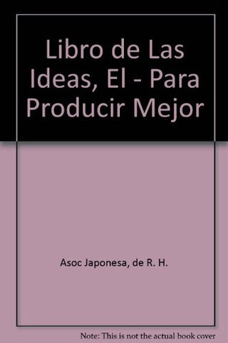 EL LIBRO DE LAS IDEAS. PARA PRODUCIR MEJOR..