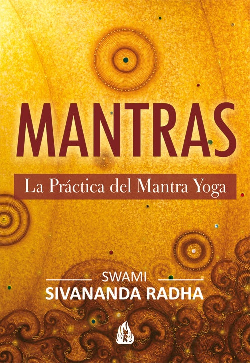 MANTRAS. LA PRACTICA DEL MANTRA YOGA