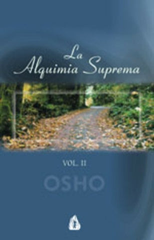 ALQUIMIA SUPREMA LA (TOMO II) | CHANDRA MOHAN JAIN (OSHO)