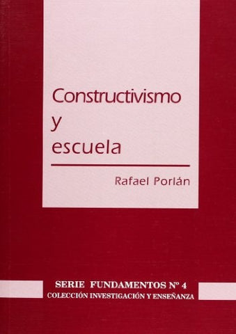 CONSTRUCTIVISMO Y ESCUELA.. | Rafael Porlán Ariza