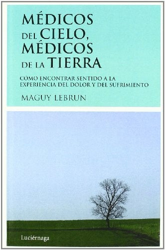 MÉDICOS DEL CIELO MÉDICOS DE LA TIERRA. | Maguy Lebrun