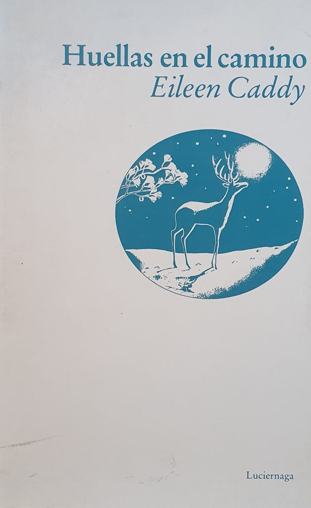 HUELLAS EN EL CAMINO. | Eileen Caddy