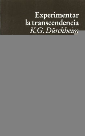 EXPERIMENTAR LA TRANSCENDENCIA  | K.G. DURCKHEIM