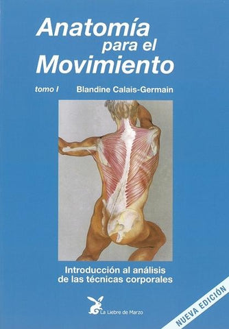 ANATOMIA PARA EL MOVIMIENTO TOMO I | Blandine Calais-Germanin