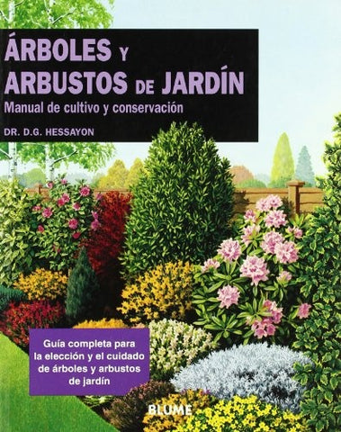Arboles y arbustos de jardín: manual de cultivo y conservación | Hessayon-Rigau