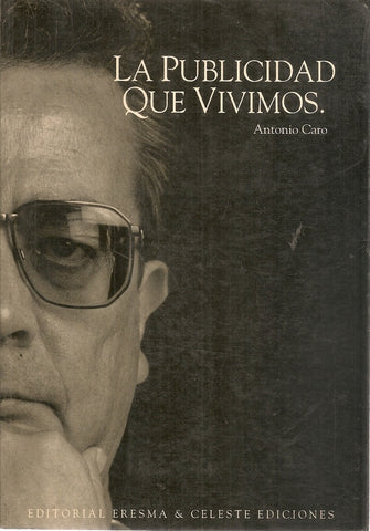 La publicidad que vivimos | Antonio Caro